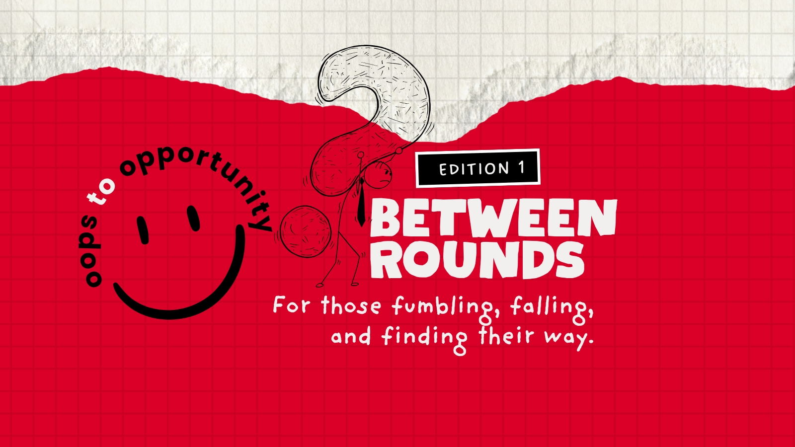 Between Rounds by Oops to Opportunity
